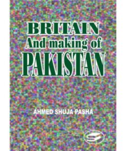 BRITAIN AND THE MAKING OF PAKISTAN