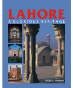 LAHORE:A GLORIOUS HERITAGE