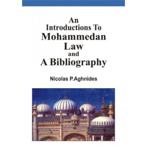 INTRODUCTION TO MOHAMMANDAN LAW & BIBLOGRAPHY