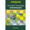 GWADAR ON THE GLOBAL CHESSBOARD