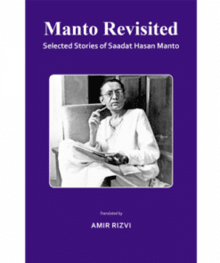 MANTO REVISITED . SELECTED STORIES OF SAADAT HASAN MANTO