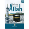 HOW TO INVITE PEOPLE TO ALLAH