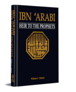 IBN ‘ARABI: HEIR TO THE PROPHETS