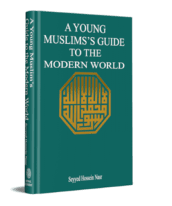 A YOUNG MUSLIM’S GUIDE TO THE MODERN WORLD