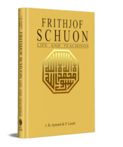 FRITHJOF SCHUON: LIFE AND TEACHINGS