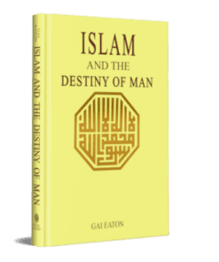 ISLAM AND THE DESTINY OF MAN