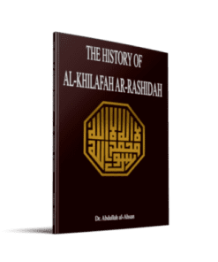 THE HISTORY OF AL-KHILAFAH AR-RASHIDAH