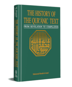 THE HISTORY OF THE QUR’ANIC TEXT