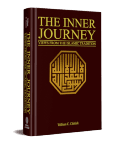 THE INNER JOURNEY VIEWS FROM THE ISLAMIC TRADITION