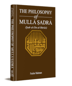 THE PHILOSOPHY OF MULLA SADRA