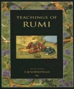 TEACHINGS OF RUMI BY RUMI / E. H. WHINFIELD (TRANSLATOR)