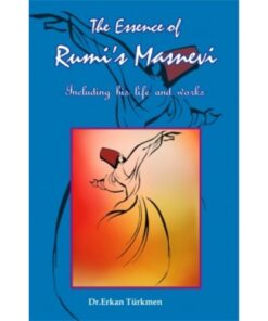 THE ESSENCE OF RUMI MASNEVI