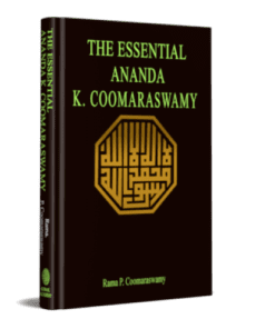 THE ESSENTIAL ANANDA K. COOMARASWAMY