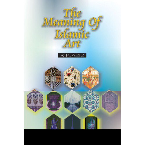 THE MEANINGS OF ISLAMIC ART