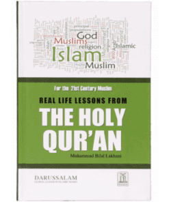 REAL LIFE LESSONS FROM THE HOLY QUR`AN