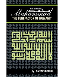 MUHAMMAD THE BENEFACTOR OF HUMANITY