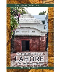 THE PROBABLE ORIGINS OF LAHORE - TLC VOL 1