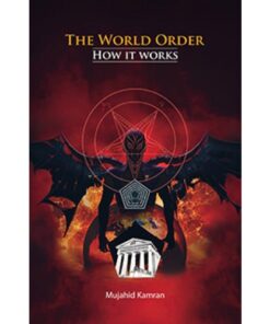 THE WORLD ORDER: HOW IT WORKS