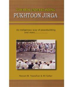 TOWARDS UNDERSTANDING PUKHTOON JIRGA