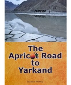 THE APRICOT ROAD TO YARKAND