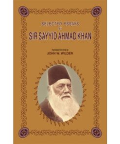 SELECTED ESSAYS BY SIR SAYYID HMAD KHAN