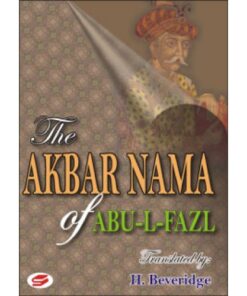 THE AKBAR NAMA OF ABU-AL-FAZL VOL 1,2 & 3