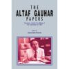 THE ALTAF GAUHAR PAPERS