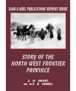 STORY OF THE NORTH WEST FRONTIER PROVINCE