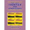 THE LAST FRONTIER AND OTHER ESSAYS