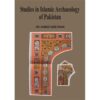 STUDIES IN ISLAMIC ARCHAEOLOGY OF PAKISTAN