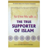 SAD BIN MUADH- THE TRUE SUPPORTER OF ISLAM