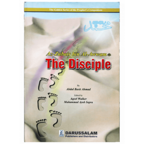 THE DISCIPLE - AZ ZUBAIR BIN AL AWWAM