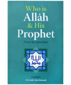 WHO-IS-ALLAH-AND-HIS-PROPHET (PBUH)