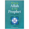 WHO IS ALLAH AND HIS PROPHET (PBUH)